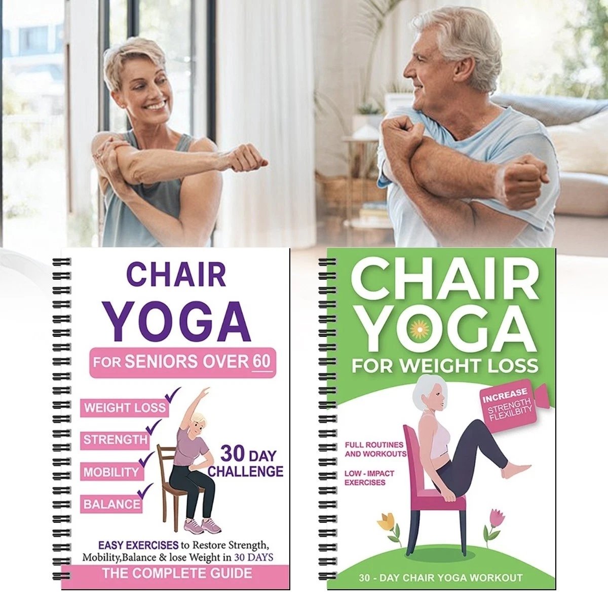 Den komplette guiden til stolyoga for seniorer over 60: 40+ lavintensive enkle øvelser for å gjenopprette styrke, mobilitet, balanse og gå ned i vekt